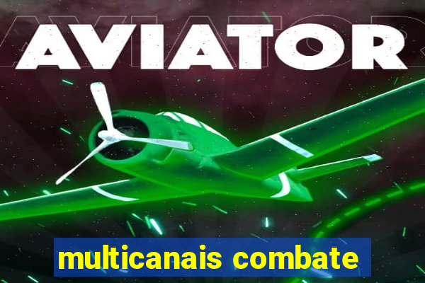 multicanais combate